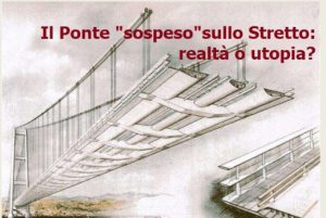 Convegno Il Ponte “sospeso” sullo Stretto: realtà o utopia?